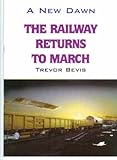 A new dawn -- : the railway returns to March