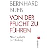 Von der Pflicht zu f�hren: Neun Gebote der Bildung