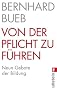 Von der Pflicht zu f�hren: Neun Gebote der Bildung