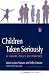 Children Taken Seriously: In Theory, Policy and Practice (Children in Charge)