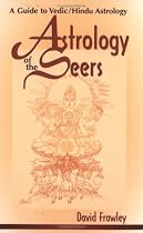 Astrology of the Seers: A Guide to Vedic/Hindu Astrology