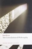 The Consolation of Philosophy (Oxford World's Classics)