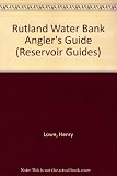Anglian Water's Rutland Water : bank angler's guide : a detailed and up-to-date guide for the trout angler ...