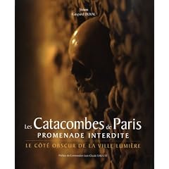 Les Catacombes de Paris - Promenade Interdite