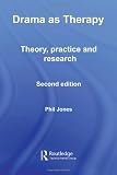 Drama as Therapy Volume 1: Theory, Practice and Research