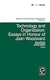 Technology and organization : essays in honour of Joan Woodward