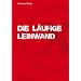 Die l�ufige Leinwand: Der amerikanische Hardcorefilm von 1970 bis 1985