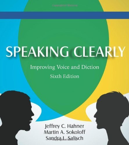 Speaking Clearly: Improving Voice and Diction by Jeffrey C. Hahner, Martin A. Sokoloff, Sandra L. Salisch (2013) Paperback