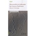 Reconna�tre et d�coder les traces d'animaux : Manuel d'ichnologie