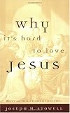Why Its Hard to Love Jesus