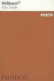 Wallpaper* City Guide Perth (Wallpaper City Guides)