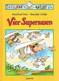 Vier Supernasen - ( Ab 6 J.) - Manfred Mai