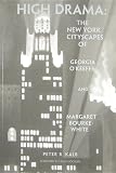 High Drama: The New York Cityscapes of Georgia O Keeffe and Margaret Bourke-White