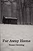 Far Away Home, an American Historical Novel
