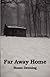 Far Away Home