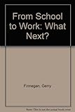 From school to work- : What next?