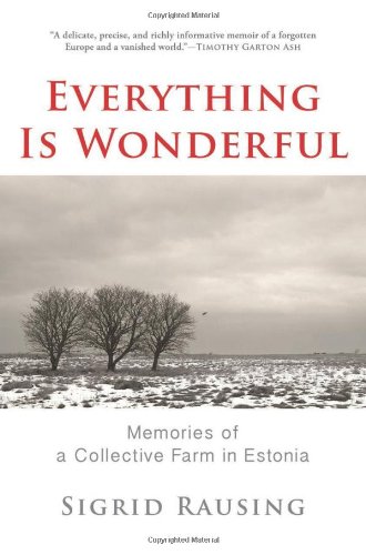 everything is wonderful memories of a collective farm in estonia