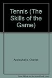 Tennis : the skills of the game