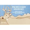 Pacific Coast Mammals: A Guide to Mammals of the Pacific Coast States, Their Tracks, Skulls and Other Signs (Nature Study Guides)