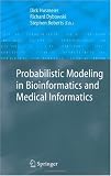 Probabilistic Modelling in Bioinformatics and Medical Informatics