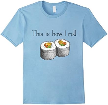 Men's Funny Tees This is Row I Roll Love Sushi Shirt Medium Baby Blue