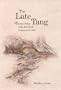 The Late Tang: Chinese Poetry of the Mid-Ninth Century (827-860) (Harvard East Asian Monographs)