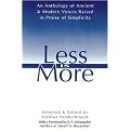 Less Is More (The Art of Voluntary Poverty An Anthology of Ancient and Modern Voices Raised in Praise of Simplicity) (Reprint) (Paperback)