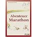Abenteuer Marathon. So spannend kann Laufen sein