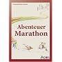 Abenteuer Marathon. So spannend kann Laufen sein