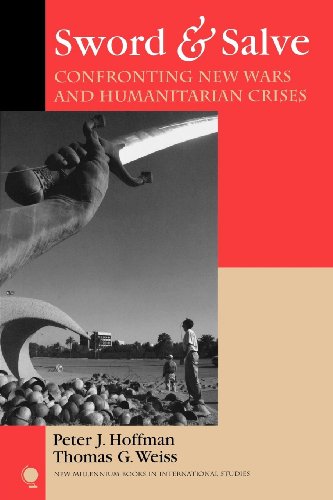 Sword & Salve: Confronting New Wars and Humanitarian Crises (New Millennium Books in International Studies)