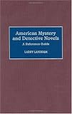American Mystery and Detective Novels: A Reference Guide (American Popular Culture)