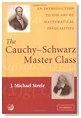 The Cauchy-Schwarz Master Class: An Introduction to the Art of Mathematical Inequalities (Maa Problem Books Series.)