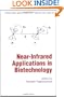 Near-Infrared Applications in Biotechnology (Practical Spectroscopy)