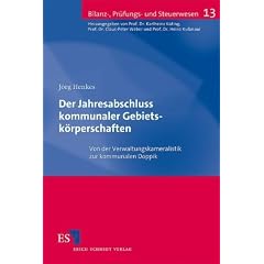 Der Jahresabschluss kommunaler Gebietsk�rperschaften: Von der Verwaltungskameralistik zur kommunalen Doppik