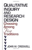 Qualitative Inquiry and Research Design: Choosing among Five Traditions