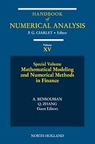 Mathematical Modelling and Numerical Methods in Finance, Volume 15: Special Volume (Handbook of Numerical Analysis)