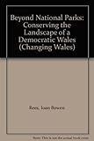 Beyond National Parks : conserving the landscape of a democratic Wales