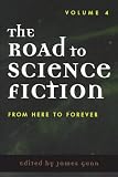 The Road to Science Fiction: From Here to Forever (Road to Science Fiction (Scarecrow Press))