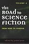 The Road to Science Fiction: From Here to Forever v. 4: From Here to Forever Vol 4 (Road to Science Fiction (Scarecrow Press))