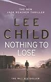Nothing To Lose: (Jack Reacher 12)