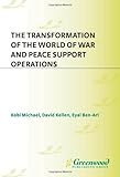 The transformation of the world of war and peace support operations