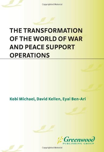 The Transformation of the World of War and Peace Support Operations (Praeger Security International)