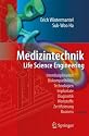 Medizintechnik: Life Science Engineering: Life Science Engineering. Interdisziplinarit&auml;t, Biokompatibilit&auml;t, Technologien, Implantate, Diagnostik, Werkstoffe, Zertifizierung, Business