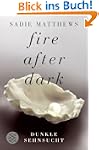 Fire after Dark - Dunkle Sehnsucht: B...