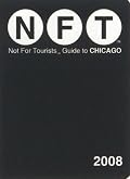 Not for Tourists 2008 Guide to Chicago (Not for Tourists Guidebook)