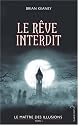 Le ma&icirc;tre des illusions, Tome 1 : Le r&ecirc;ve interdit