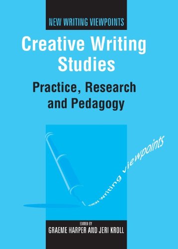 Creative Writing Studies: Practice, Research and Pedagogy