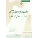 Alltagssprache f�r Aphasiker: Ein Trainingsprogramm f�r die Eigenarbeit bei leichteren bis mittelschweren Sprachst�rungen
