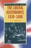 The Liberal ascendancy, 1830-1886