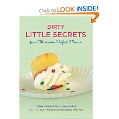 Dirty Little Secrets from Otherwise Perfect Moms